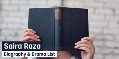 Writer Saira Raza Biography and Drama List