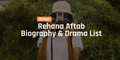 Rehana Aftab Biography and Drama List