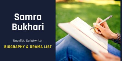 Samra Bukhari Biography, Age, Husband & Drama List