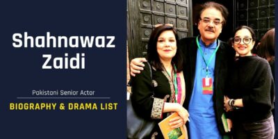 Shahnawaz Zaidi Biography, Age, Wife & Drama List