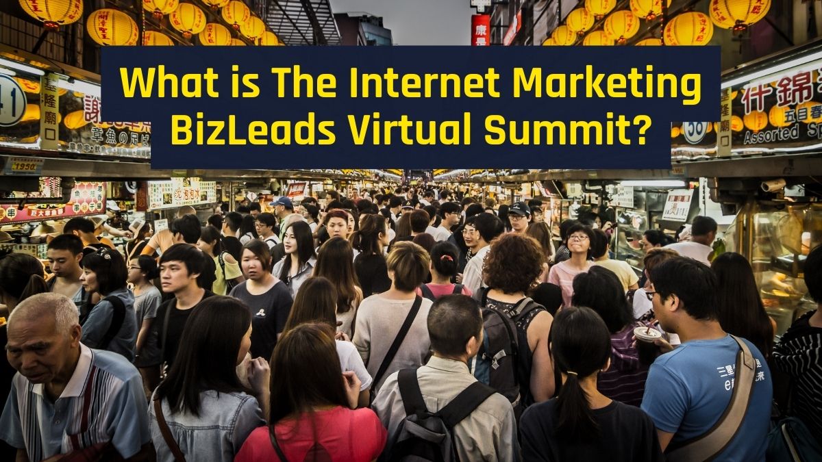 What Is The Marketing BizLeads Virtual Summit? Complete